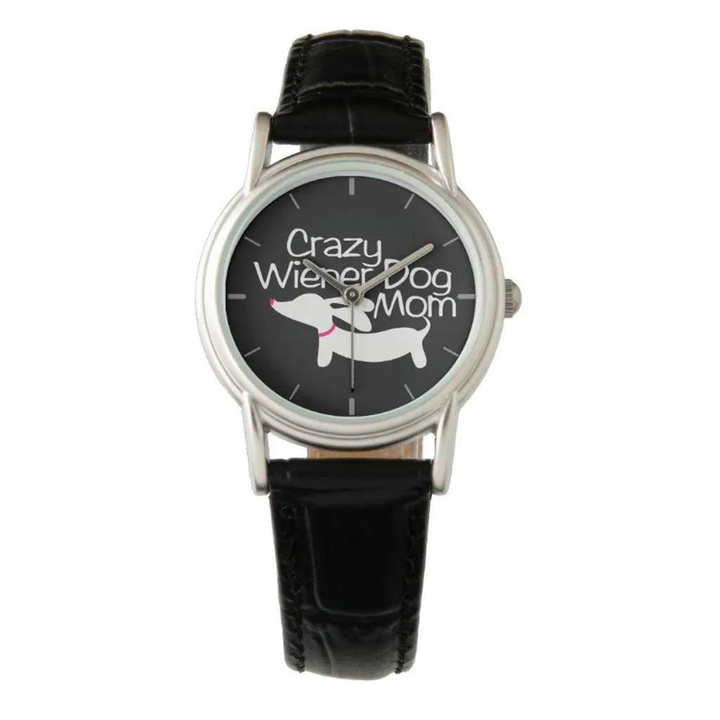 Crazy Wiener Dog Mom Watch