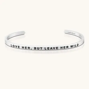 Love Her, But Leave Her Wild